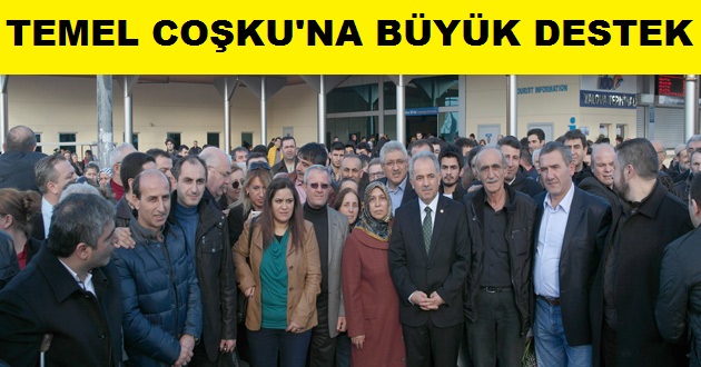 TEMEL COŞKUN'A AK PARTİ'DEN BÜYÜK DESTEK