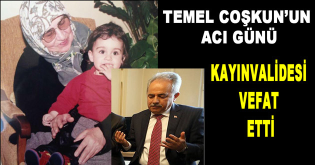 TEMEL COŞKUN'UN ACI GÜNÜ
