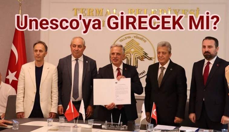 TERMAL BELEDİYESİ UNESCO İÇİN BAŞVURDU
