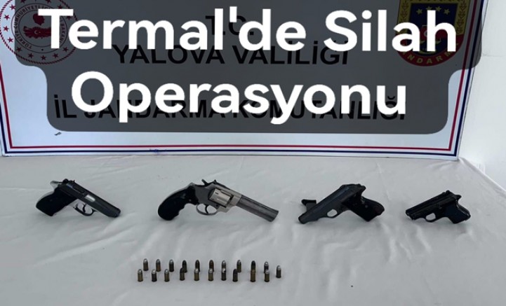 TERMAL'DE SİLAH OPERASYONU!