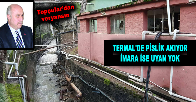 TERMAL'DE PİSLİK AKIYOR İMARA İSE UYAN YOK