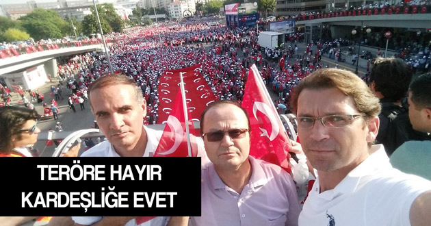 TERÖRE HAYIR KARDEŞLİĞE EVET