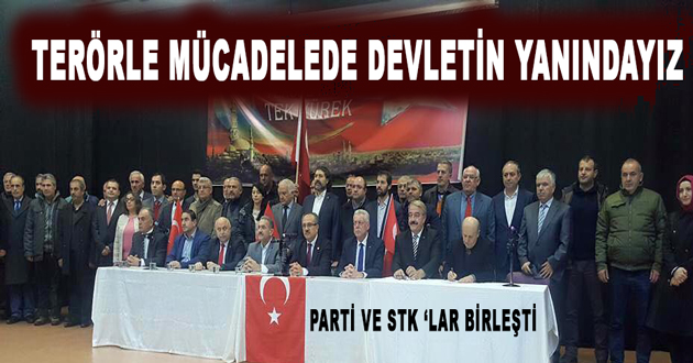 TERÖRLE MÜCADELEDE DEVLETİN YANINDAYIZ