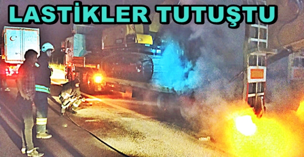 TIRIN LASTİKLERİ TUTUŞTU