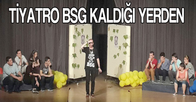 TİYATRO BSG KALDIĞI YERDEN