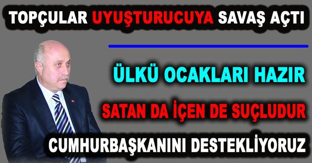 TOPÇULAR UYUŞTURUCUYA SAVAŞ AÇTI