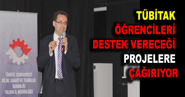 TÜBİTAK ÖĞRENCİLERİ DESTEK VERECEĞİ PROJELERE ÇAĞIRIYOR