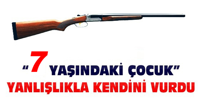 Tüfek ile oynayan çocuk kendini vurdu