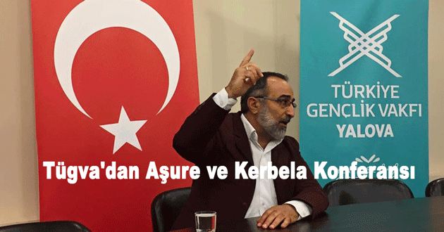Tügva'dan Aşure ve Kerbela Konferansı