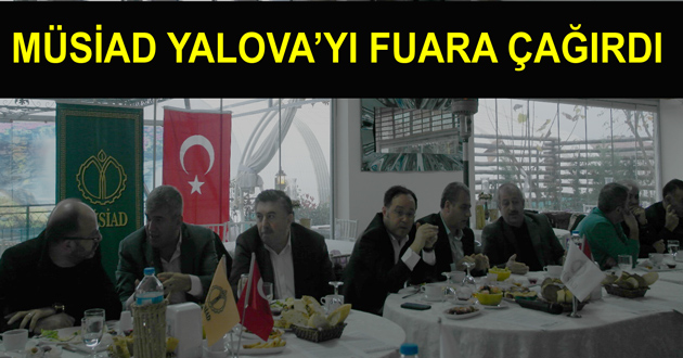 Tüm Yalova'yı MÜSİAD FUARINA davet ediyoruz