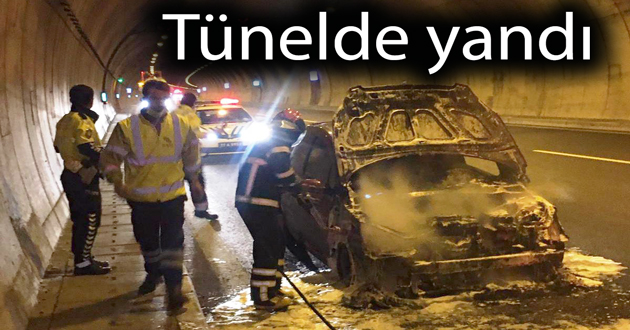​TÜNELİN İÇİNDE OTOMOBİL YANDI
