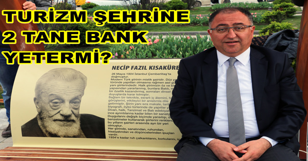 TURİZM ŞEHRİNE 2 TANE ŞİİR OKUYAN BANK YETERMİ?