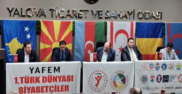 TÜRK DÜNYASI SİYESETCİLERİ YALOVA DA BULUŞTU
