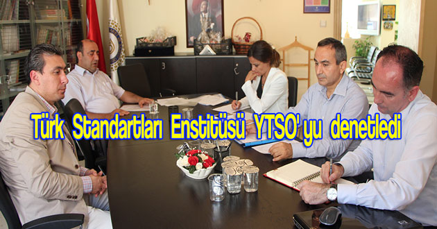 Türk Standartları Enstitüsü  YTSO' yu denetledi