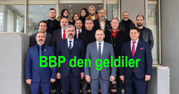 TUTUK'UN ZİYARETÇİSİ BBP ANKARA'DAN OLDU