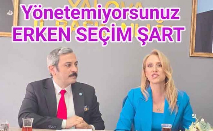 ÜLKEYİ YÖNETEMİYORSUNUZ ERKEN SEÇİM YAPALIM 