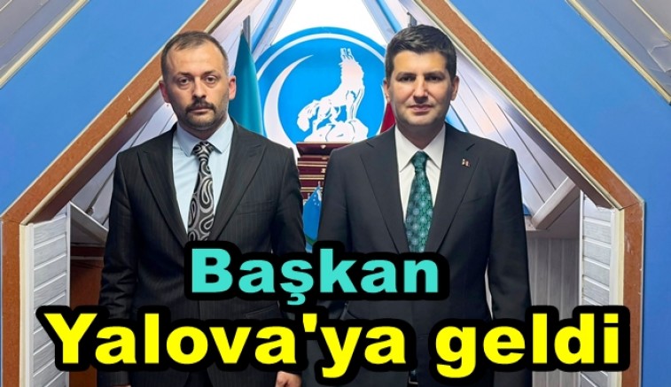 ÜLKÜ OCAKLARI GENEL BAŞKANI YALOVA'YA GELDİ