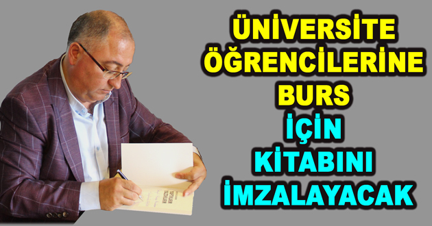 ÜNİVERSİTE ÖĞRENCİLERİNE BURS İÇİN KİTABINI İMZALAYACAK