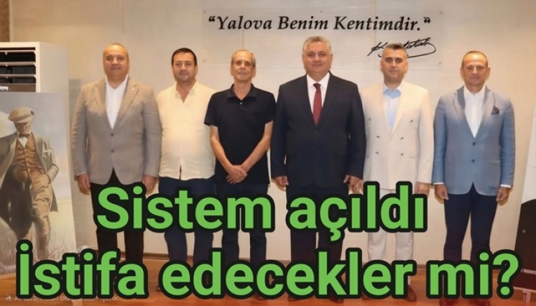 ÜYELİK AÇILDI YALOVA’DA BAŞKANLAR CHP’DEN İSTİFA EDECEKLER Mİ?