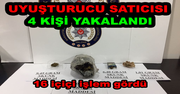 UYUŞTURUCU SATICISI 4 KİŞİ YAKALANDI