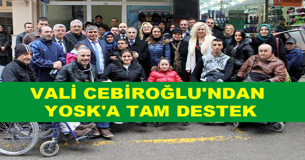 VALİ CEBİROĞLU'NDAN YOSK'A TAM DESTEK