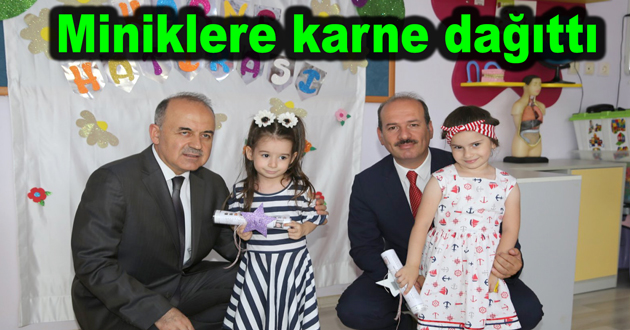 Vali Erol Anaokulunda karne dağıttı