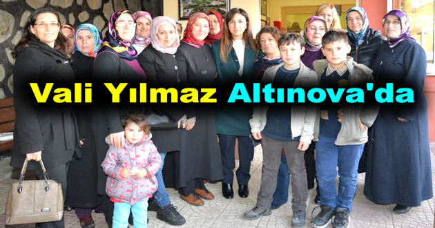 Vali Yılmaz Altınova'da