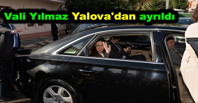 Vali Yılmaz Yalova'dan ayrıldı