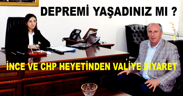 VALİ YILMAZ'DAN İNCE'YE DEPREM SORUSU