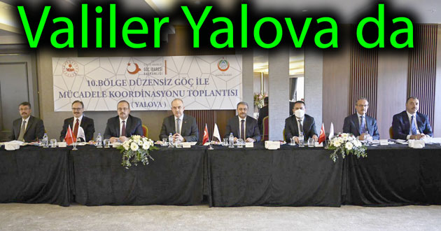Valiler Yalova da göç için toplandılar