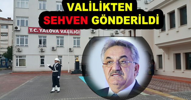 VALİLİKTEN MAİL SEHVEN GÖNDERİLDİ
