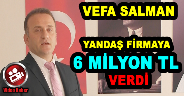 VEFA SALMAN  AFİŞE BRANDAYA 6 MİLYON TL VERDİ