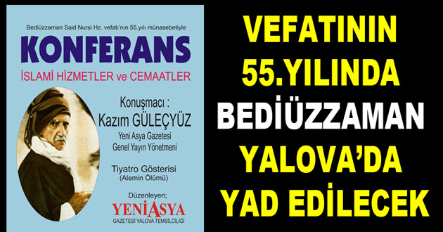 VEFATININ 55.YILINDA BEDİÜZZAMAN YALOVA'DA YAD EDİLECEK