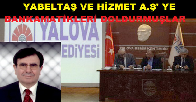 YABELTAŞ VE HİZMET A.Ş' YE BANKAMATİKLERİ DOLDURMUŞLAR