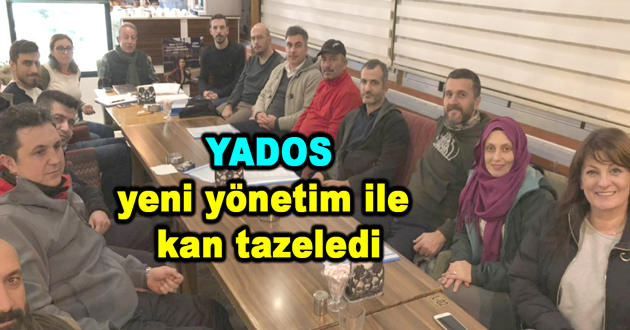 YADOS yeni yönetim ile kan tazeledi
