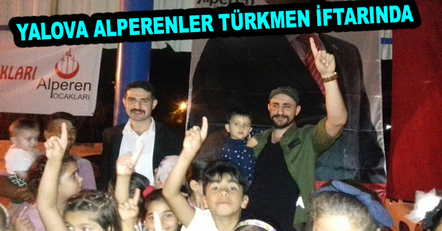 YALOVA ALPERENLER TÜRKMEN İFTARINDA