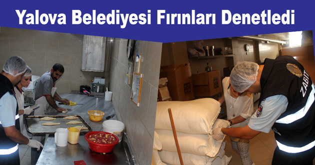 Yalova Belediyesi Fırınları Denetledi