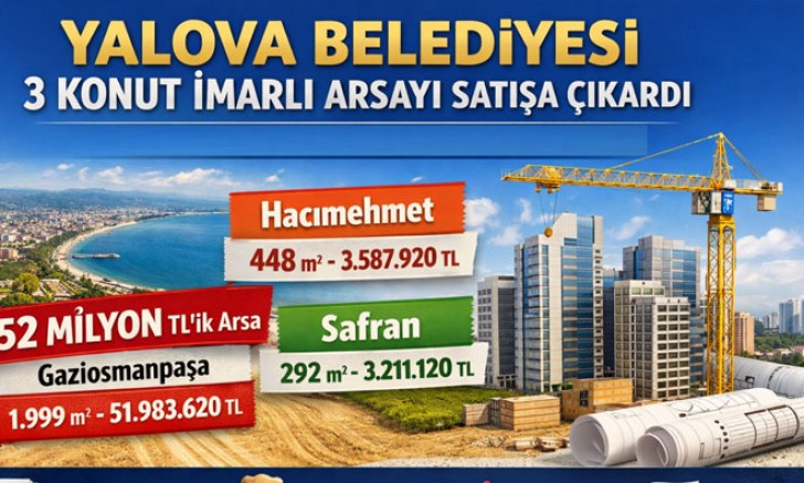 YALOVA BELEDİYESİ HACİZLİ 3 ARSAYI SATIŞA ÇIKARDI