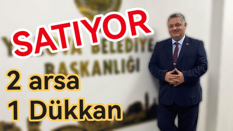 YALOVA BELEDİYESİ i KAMU HACIZLI TAŞINMAZLARI SATIŞA ÇIKARIYOR!
