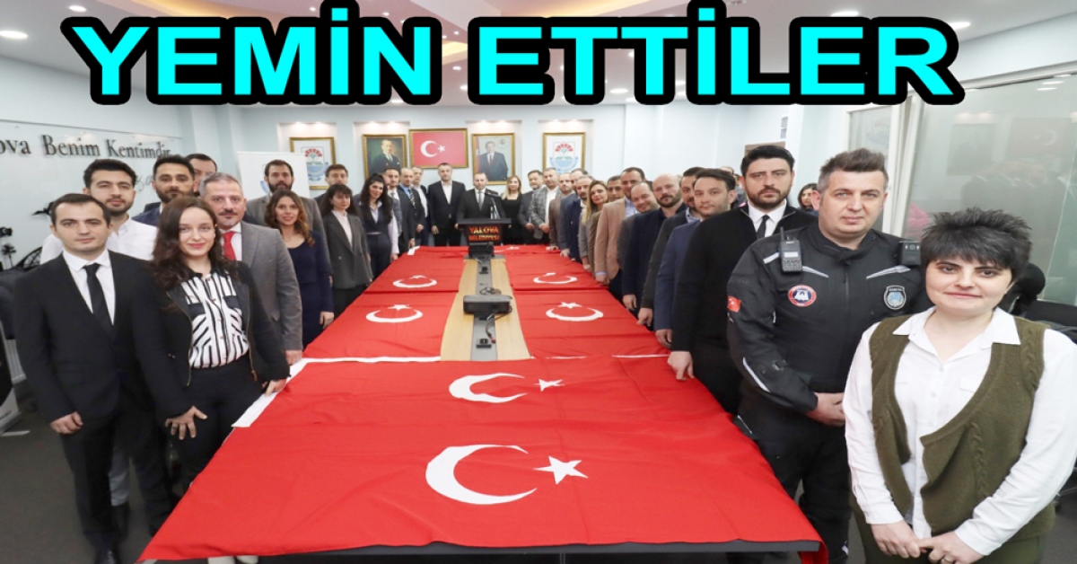 YALOVA BELEDİYESİ’NDE YENİ MEMURLAR YEMİN ETTİ
