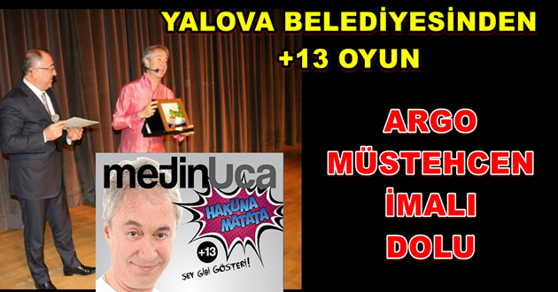 YALOVA BELEDİYESİNDEN ARGOLU +13 OYUN