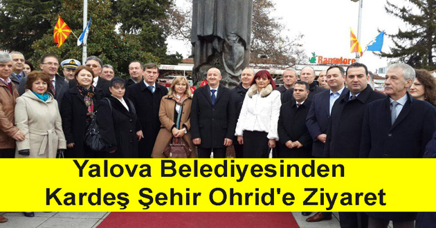 Yalova Belediyesinden Kardeş Şehir Ohrid'e Ziyaret
