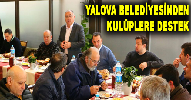 YALOVA BELEDİYESİNDEN KULÜPLERE DESTEK