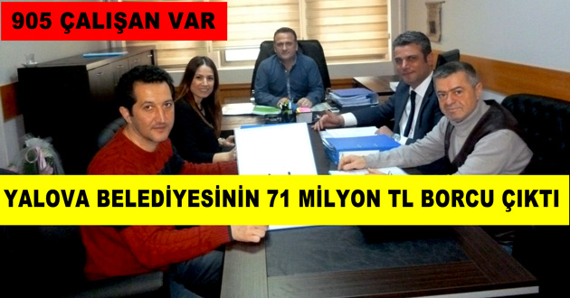 YALOVA BELEDİYESİNİN 71 MİLYON TL BORCU ÇIKTI