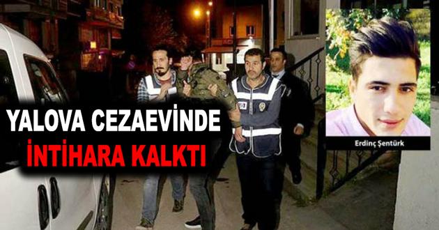 YALOVA CEZAEVİNDE İNTİHARA KALKTI