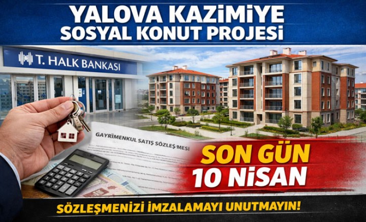 YALOVA’DA 2. ETAP TOKİ İÇİN SON GÜN 10 NİSAN