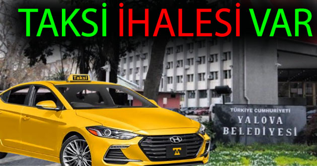 YALOVA DA 25 TAKSİ PLAKASI İHALEYE ÇIKIYOR