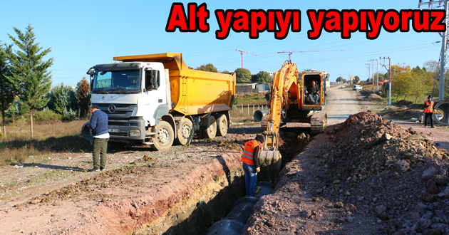 Yalova da alt yapıyı yapıyoruz