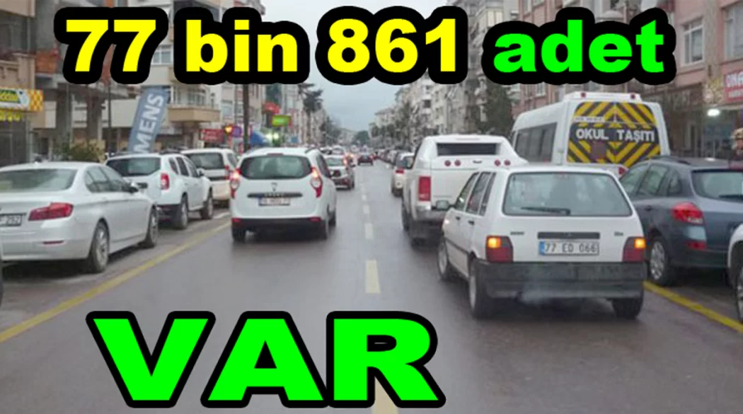 YALOVA DA ARAÇ SAYISI HER AY ARTIYOR