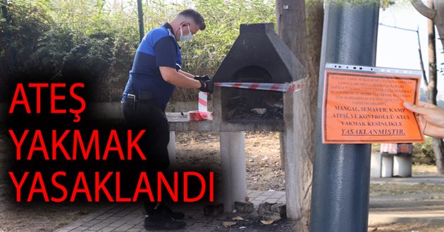 ​Yalova da ateş yakmak yasaklandı